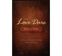 The Love Dare Day by Day: A Year of Devotions for Couples by Stephen Kendrick