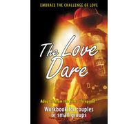 The Love Dare: Workbook inspired by the movie “Fireproof”