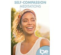 The Love Destination Courses: Self-Compassion Meditations [Dvd]