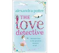 The Love Detective Potter, Alexandra (Auteur)