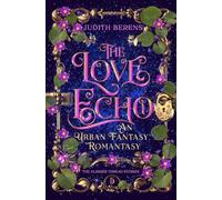 The Love Echo: A Witchy Love-Triangle Contemporary Romantasy