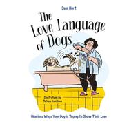 The Love Language of Dogs Hilarious Ways Your Dog is Trying to Show Their Love - Sam Hart - Summersdale - ebook (ePub) - Livre
