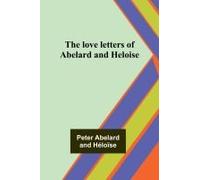 The Love Letters Of Abelard And Heloise