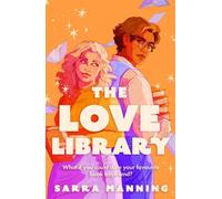 The Love Library The sizzling, feel-good romantic comedy everyone’s talking about! - Sarra Manning - Orion - ebook (ePub) - Livre