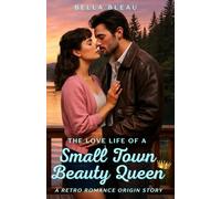The Love Life of a Small Town Beauty Queen
