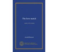 The love match: a play in five scenes
