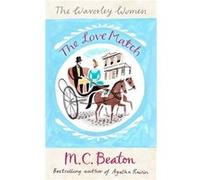The Love Match (Waverley Women) (Paperback) M C Beaton, (Auteur)