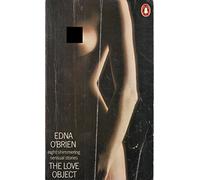 The Love Object: An Outing; the Rug; the Mouth of the Cave; How to Grow a Wisteria; Irish Revel; Cords; Paradise