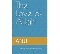 The Love of Allah: A Refuge From Hate And Negativity