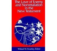 The Love Of Enemy And Nonretaliation In The New Testament