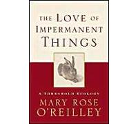 The Love Of Impermanent Things: A Threshold Ecology