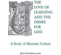 The Love of Learning and The Desire God by Jean Leclercq Jean Leclercq (Auteur)