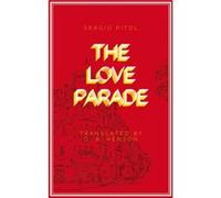 The Love Parade by Sergio Pitol Sergio Pitol (Auteur)