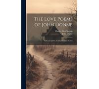 The Love Poems Of John Donne: Selected And Ed. By Charles Eliot Norton