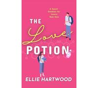 The Love Potion: A Sweet, Enemies-to-Lovers, Brother's Best Friend Rom-Com