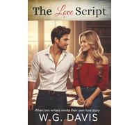 The Love Script: A witty, heartfelt, and deeply original romantic comedy about finding the courage to write your own love story-even when it’s nothing like you planned.