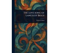 The Love Song of Lancelot Biggs