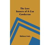 The Love Sonnets Of A Car Conductor