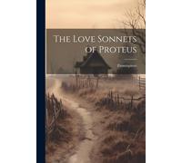 The Love Sonnets Of Proteus