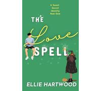 The Love Spell: A Sweet, Friends-to-Lovers, Secret Identity Rom-Com
