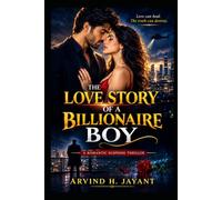 THE LOVE STORY OF A BILLIONAIRE BOY: A Romantic Suspense Thriller
