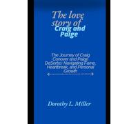 The Love Story of Craig and Paige: The Journey of Craig Conover and Paige DeSorbo: Navigating Fame, Heartbreak, and Personal Growth