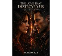 THE LOVE THAT DESTROYED US: A Powerful Story of Love Trust and Betrayal