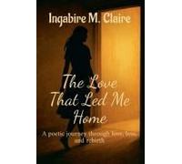 The Love That Led Me Home