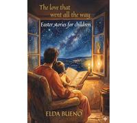 The love that went all the way: Easter stories for children