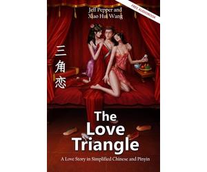 The Love Triangle: A Love Story in Simplified Chinese and Pinyin