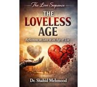 The Loveless Age: Reflections on Love in an Age of Use