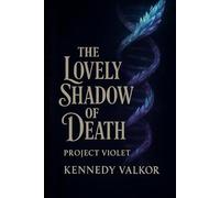 The Lovely Shadow Of Death: Project Violet