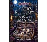 The Lover’s Reliquary of Moonwell Manor