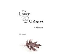 The Lover & The Beloved: A Memoir (The Lover & The Beloved: Poems And A Memoir)