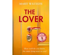 The Lover: The unputdownable, addictive new domestic thriller from the Sunday Times bestselling author of THE CLEANER