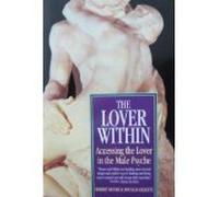 The Lover Within: Accessing the Lover in the Male Psyche