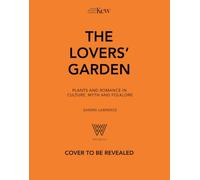 The Lovers' Garden: Plants and romance in culture, myth and folklore