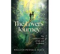 The Lovers' Journey: The Hidden Code of Life and Evolution