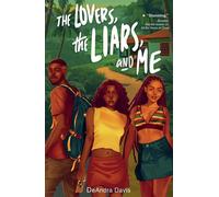 The Lovers, the Liars, and Me - DeAndra Davis - Atheneum Books for Young Readers - ebook (ePub) - Livre