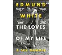 The Loves of My Life: A Sex Memoir - A TIMES/SUNDAY TIMES BOOK OF THE YEAR