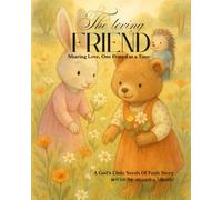 The Loving Friend: Sharing love, one friend at the time