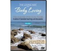 The Loving Way with Becky Loving - Teachings for Our Times (Volume 1)