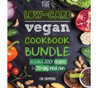The Low Carb Vegan Cookbook Bundle: Including 30-Day Ketogenic Meal Plan (200+