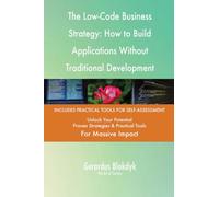 The Low-Code Business Strategy: How to Build Applications Without Traditional Development