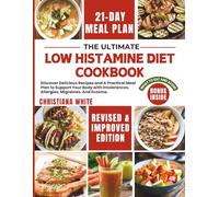 The Low Histamine Diet Cookbook: Discover delicious recipes and a practical meal plan to support your body with intolerances, allergies, migraines, and eczema.