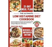 The Low Histamine Diet Cookbook: Discover delicious recipes and a practical meal plan to support your body with intolerances, allergies, migraines, and eczema.