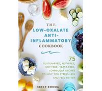 The LowOxalate AntiInflammatory Cookbook by Cindy Bokma Cindy Bokma (Auteur)