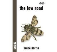 The Low Road (NHB Modern Plays) - [Version Originale] Inconnu (Auteur)