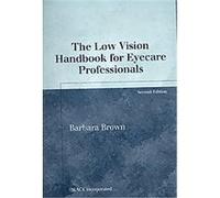 The Low Vision Handbook for Eyecare Professionals, Basic Bookshelf for Eyecare Professionals Barbara Brown (Auteur)