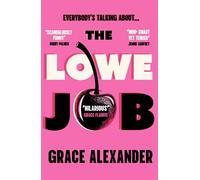 The Lowe Job The sensational book club debut of 2026 that everyone is talking about! - Grace Alexander - Orion - ebook (ePub) - Livre
